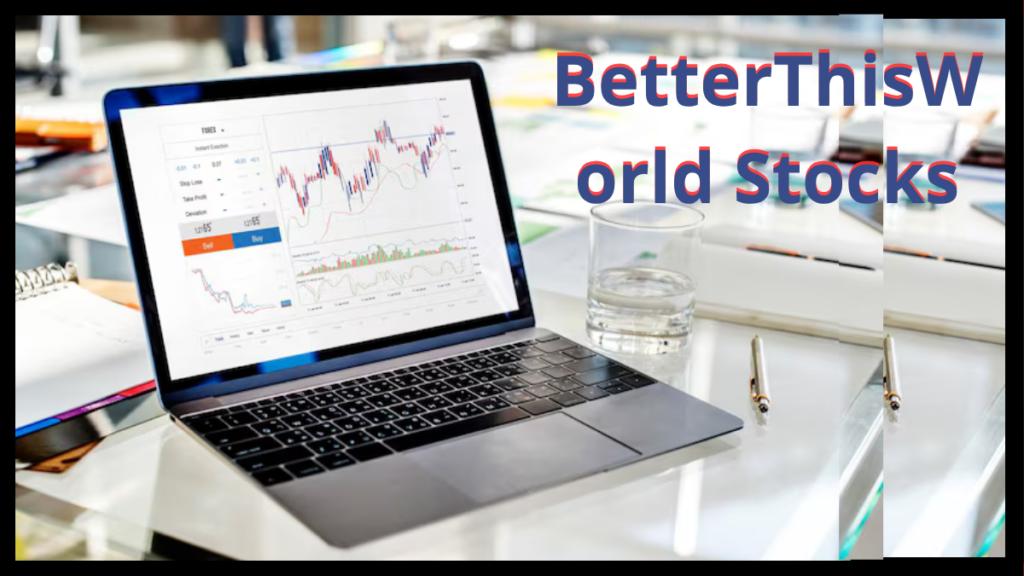 BetterThisWorld Stocks