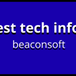 latest tech info at beaconsoft